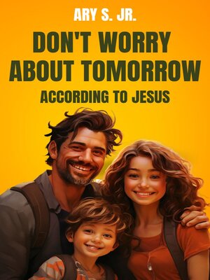 cover image of Don't Worry About Tomorrow According to Jesus